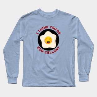 I Think You're Eggcellent | Egg Pun Long Sleeve T-Shirt